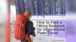 Hiking While Traveling Internationally: What to Know hiking while traveling internationally what to know.jpg
